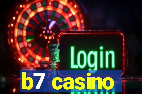 b7 casino