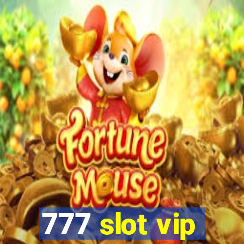 777 slot vip