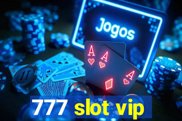 777 slot vip