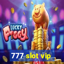 777 slot vip