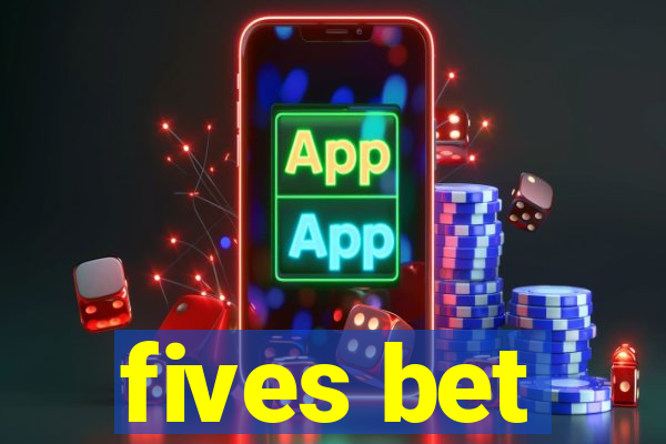 fives bet