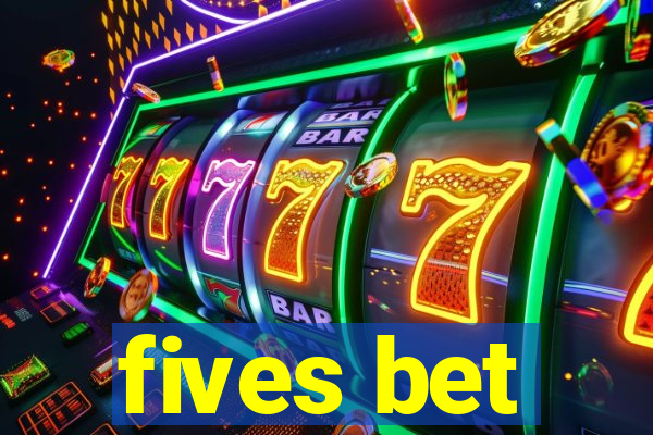 fives bet