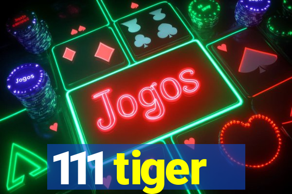 111 tiger