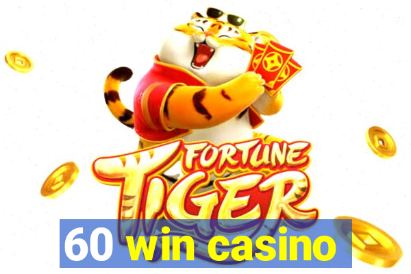 60 win casino