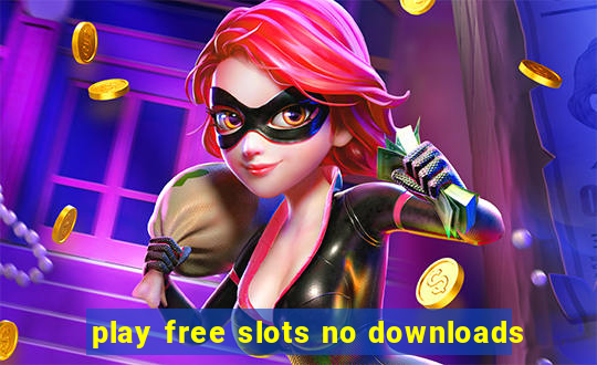 play free slots no downloads