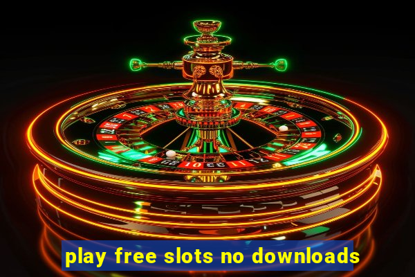 play free slots no downloads