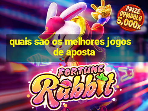 quais sao os melhores jogos de aposta