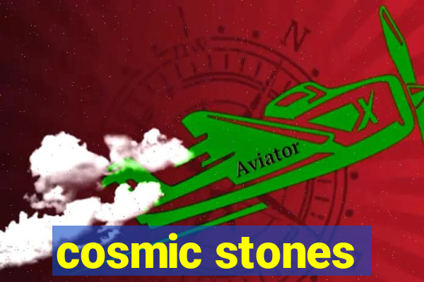 cosmic stones