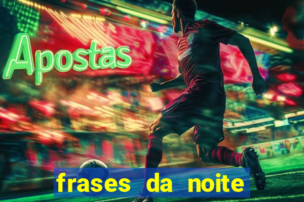 frases da noite para status