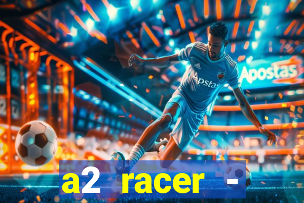 a2 racer - riscando o asfalto filme completo dublado