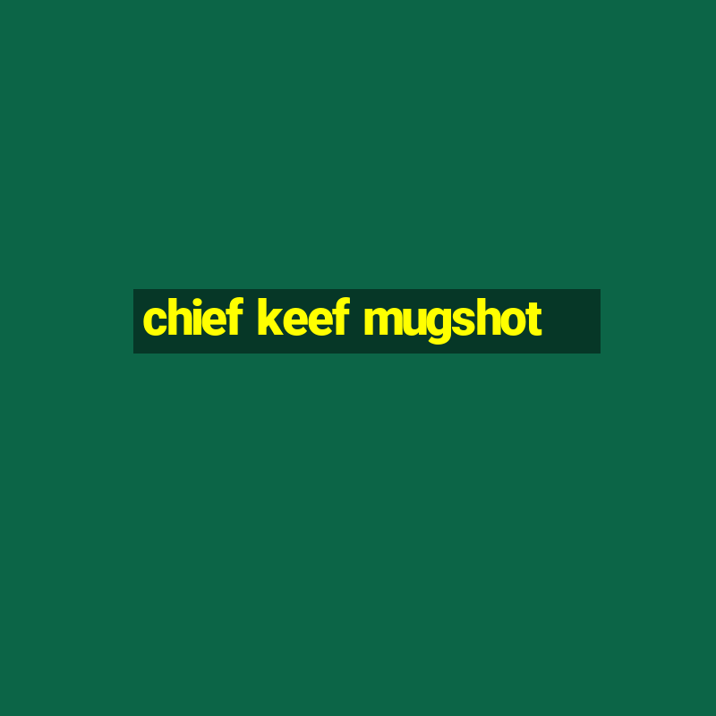 chief keef mugshot