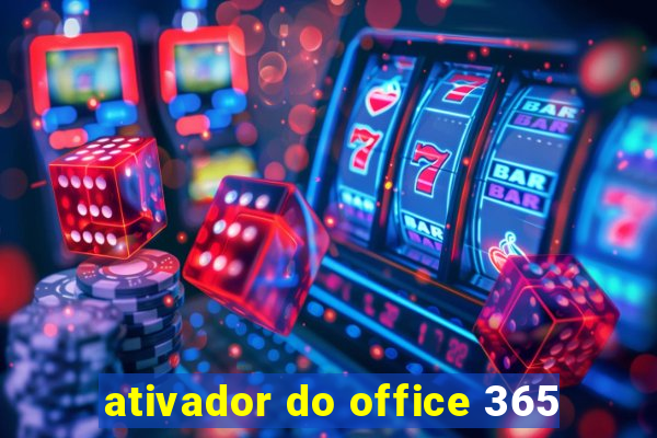 ativador do office 365