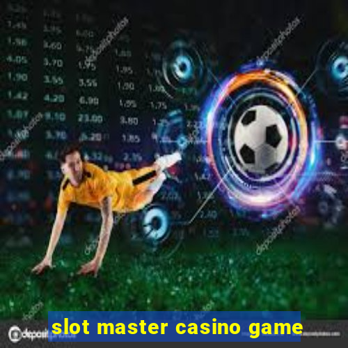 slot master casino game