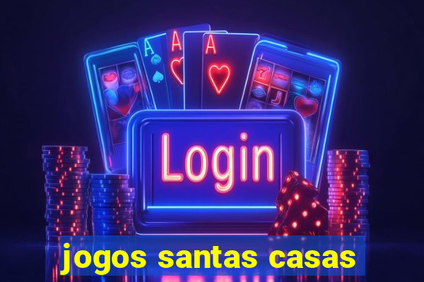 jogos santas casas