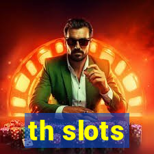 th slots