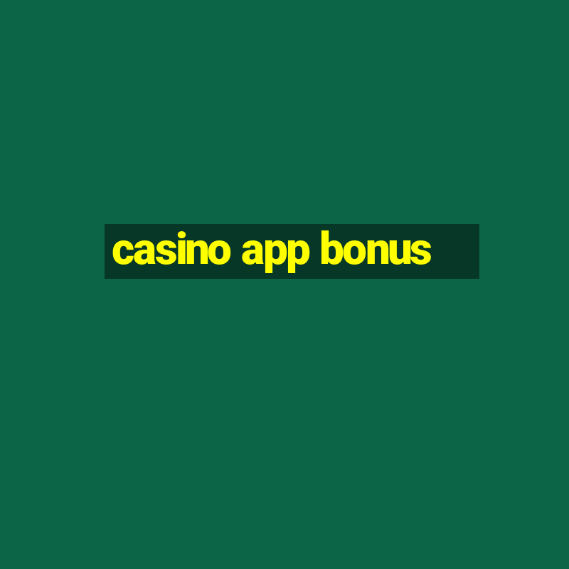 casino app bonus