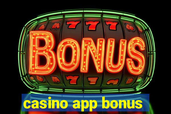 casino app bonus