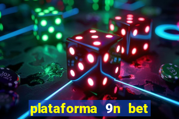 plataforma 9n bet é confiável