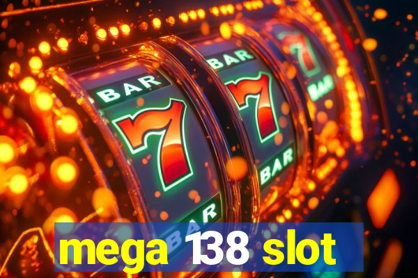 mega 138 slot