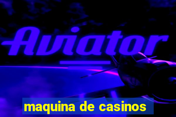 maquina de casinos