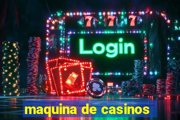 maquina de casinos