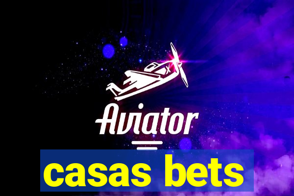 casas bets