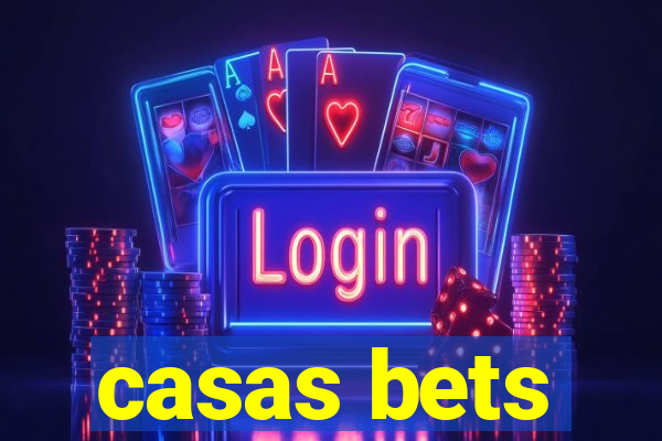 casas bets