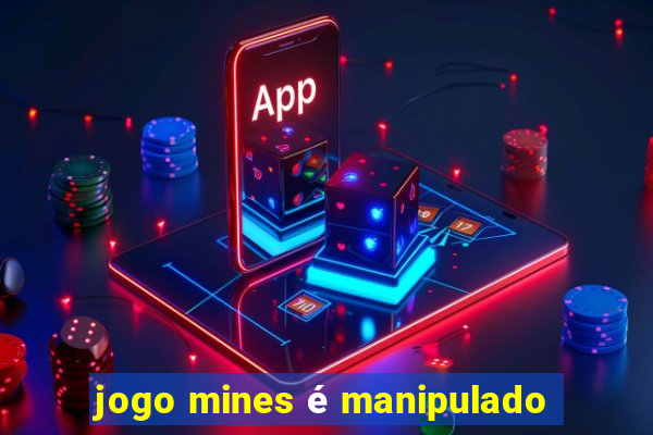 jogo mines é manipulado