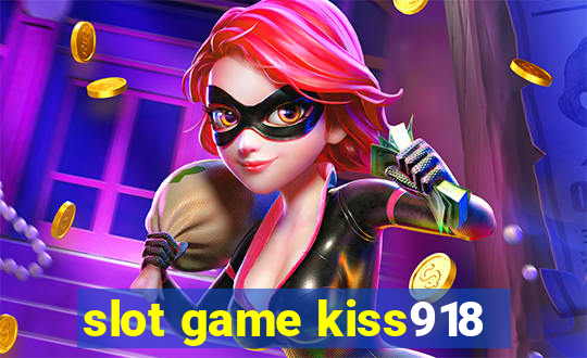 slot game kiss918