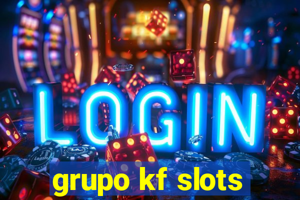 grupo kf slots