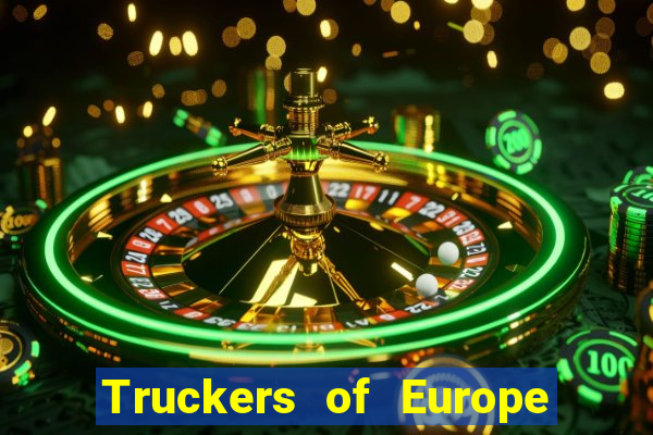 Truckers of Europe 3 dinheiro infinito