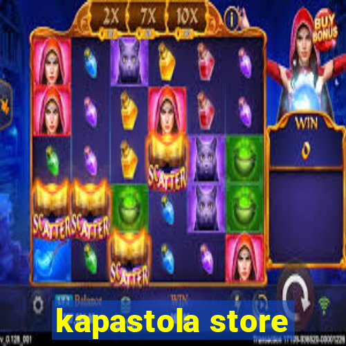 kapastola store