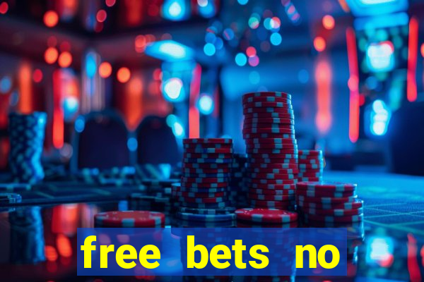 free bets no deposit casino