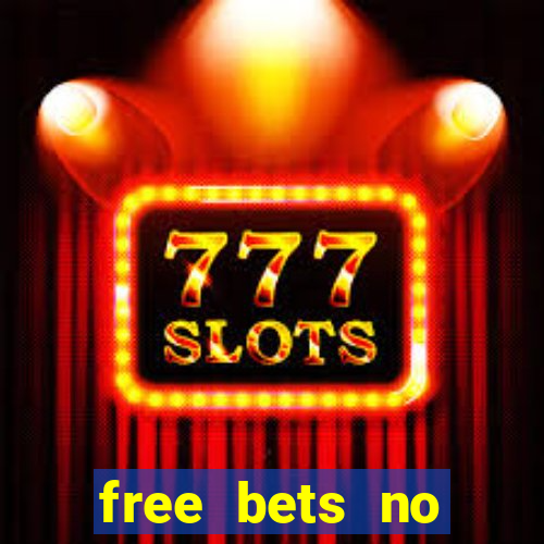 free bets no deposit casino