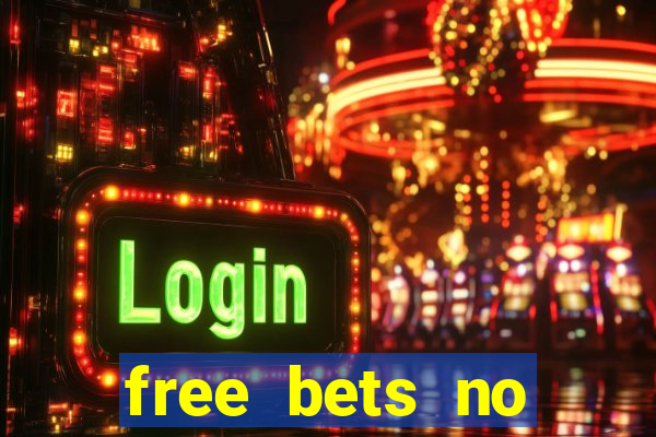 free bets no deposit casino