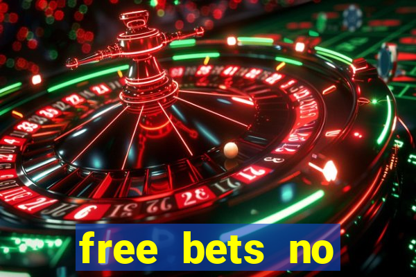 free bets no deposit casino