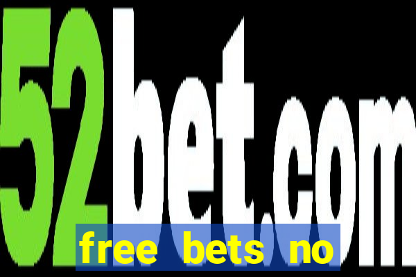 free bets no deposit casino