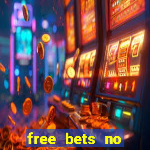 free bets no deposit casino