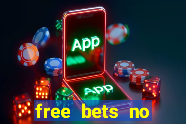 free bets no deposit casino