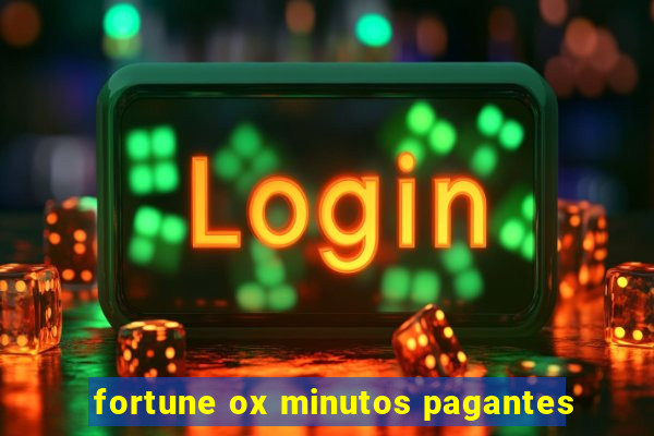 fortune ox minutos pagantes