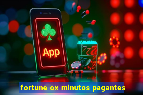 fortune ox minutos pagantes