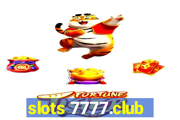 slots 7777.club