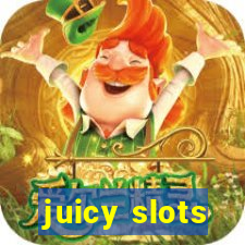 juicy slots