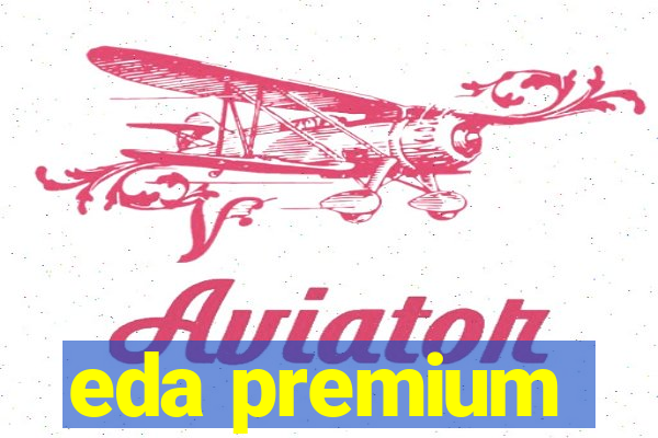 eda premium