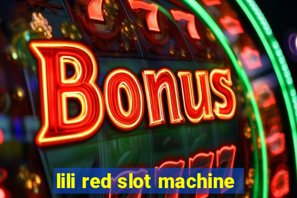 lili red slot machine