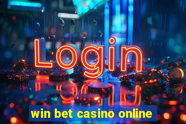 win bet casino online