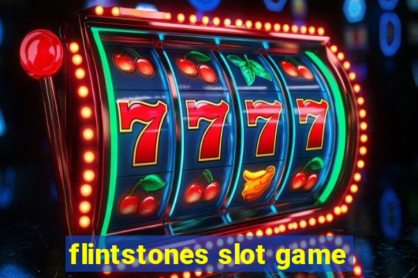 flintstones slot game