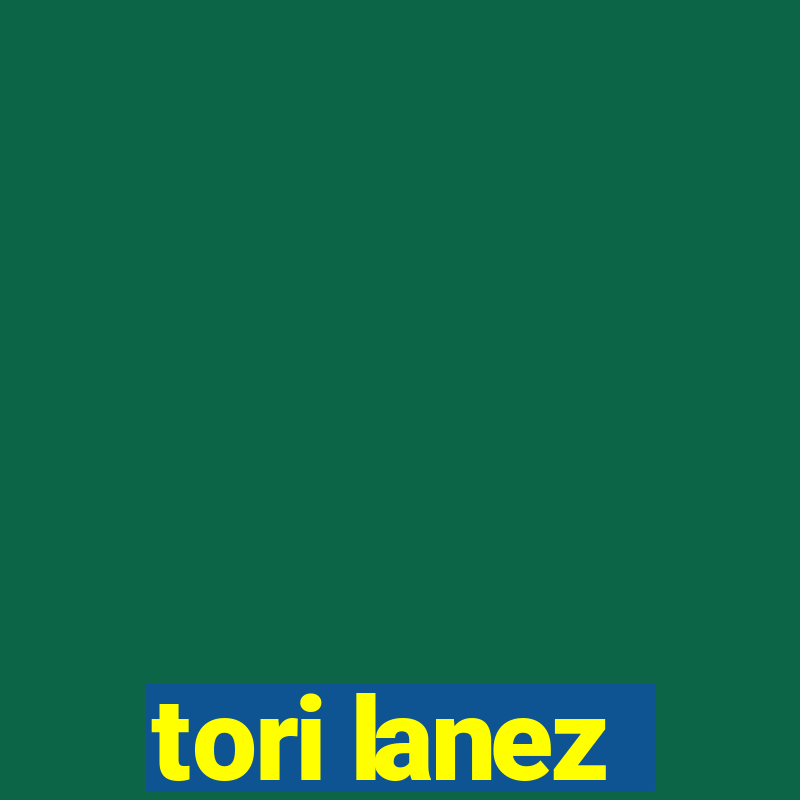 tori lanez