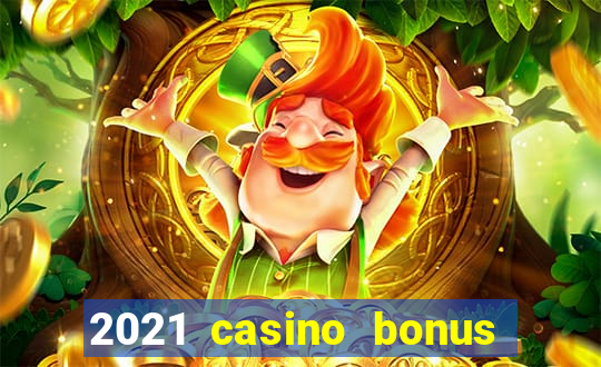 2021 casino bonus ohne einzahlung