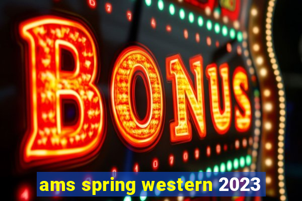 ams spring western 2023